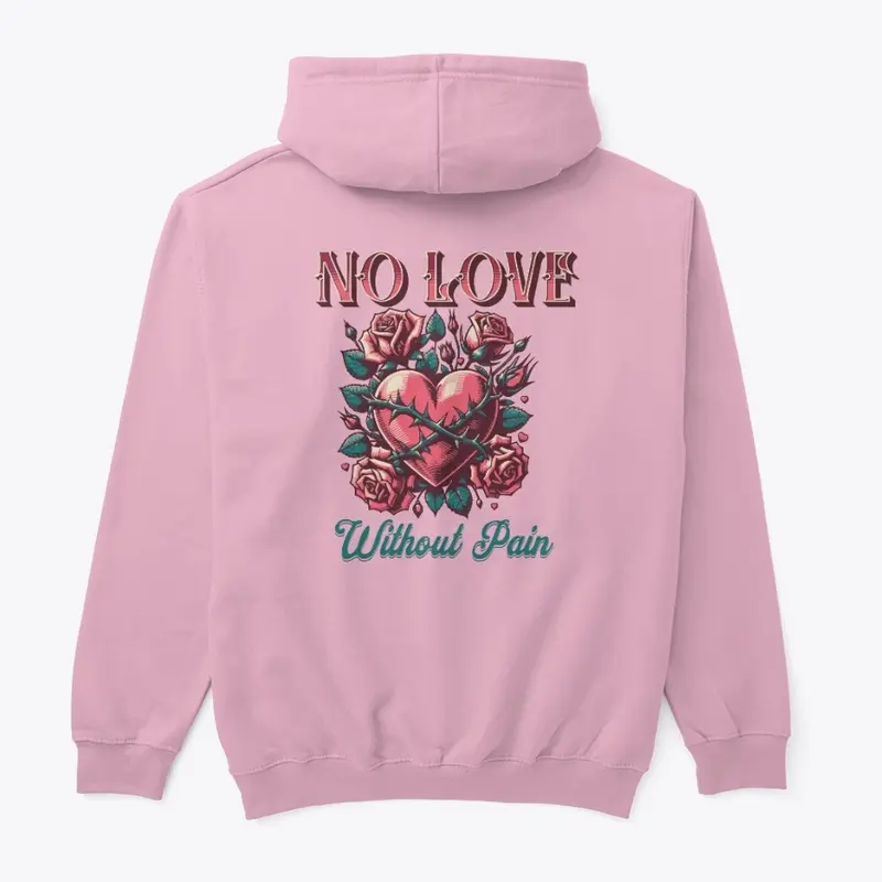 No Love Without Pain Hoodie 